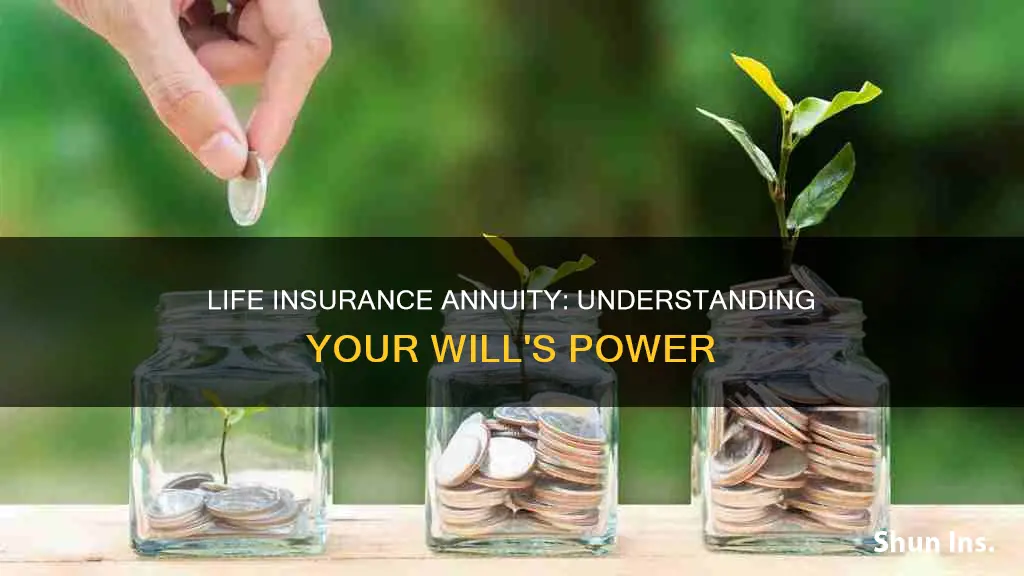 what is a life insurance annuity from a wil