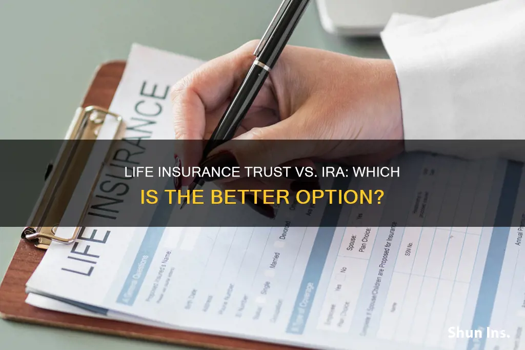 what is a life insurance trust vs ira