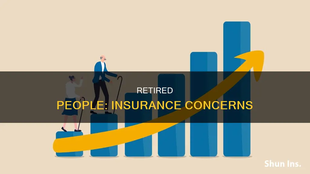 what is a major insurance concern for retired people