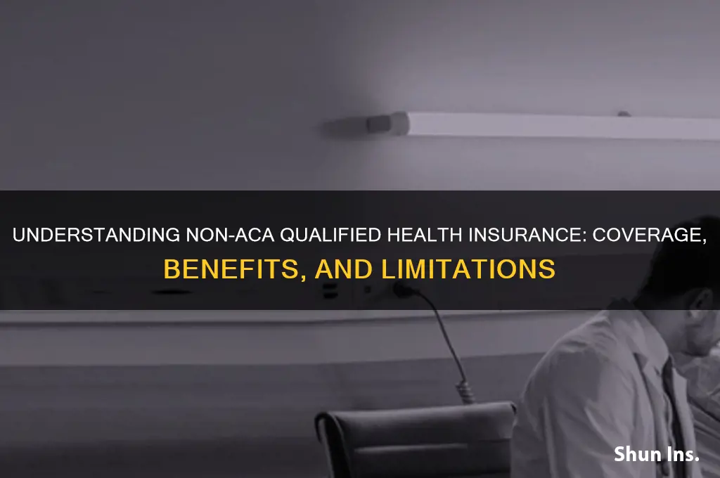 what is a non aca qualified health insurance