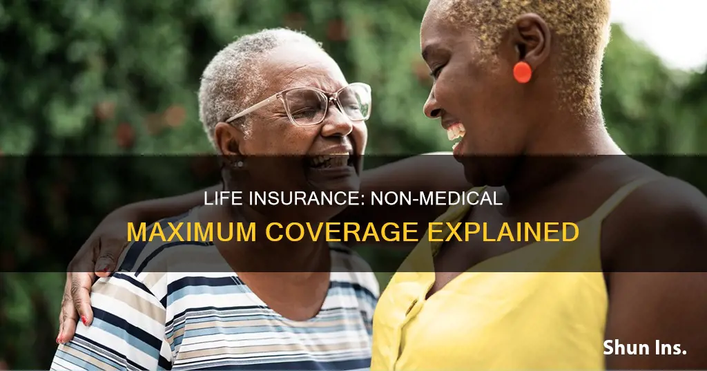 what is a non medical maximum life insurance