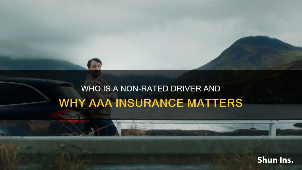 what is a non-rated driver in aaa insurance