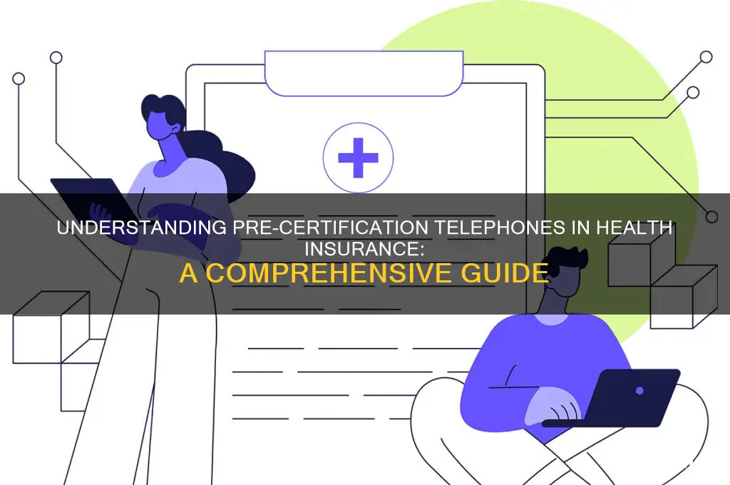 what is a pre certification telephone for health insurance