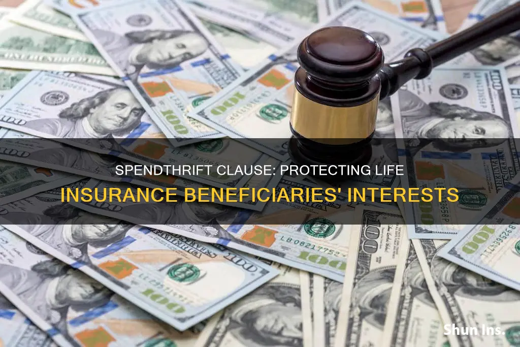 what is a spendthrift clause in life insurance