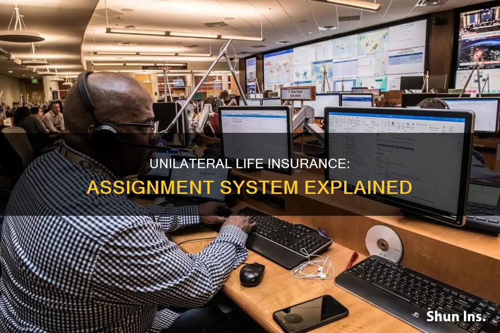 what is a unilateral life insurance assignment system