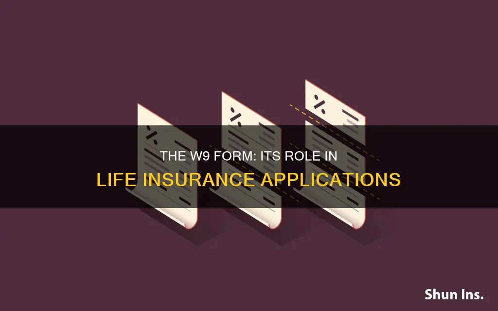 what is a w9 used for life insurance