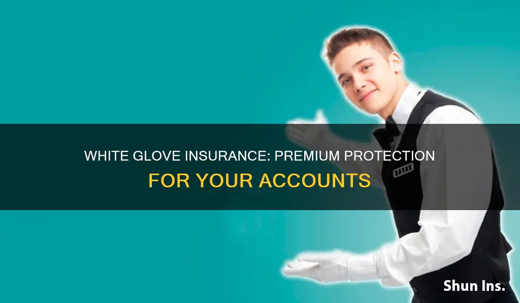 what is a white glove account insurance