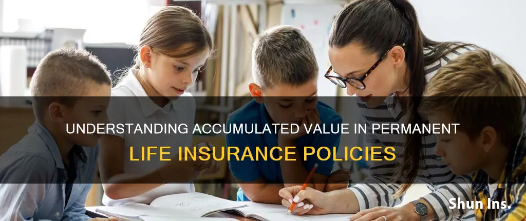 what is accumulated value in permenanat life insurance