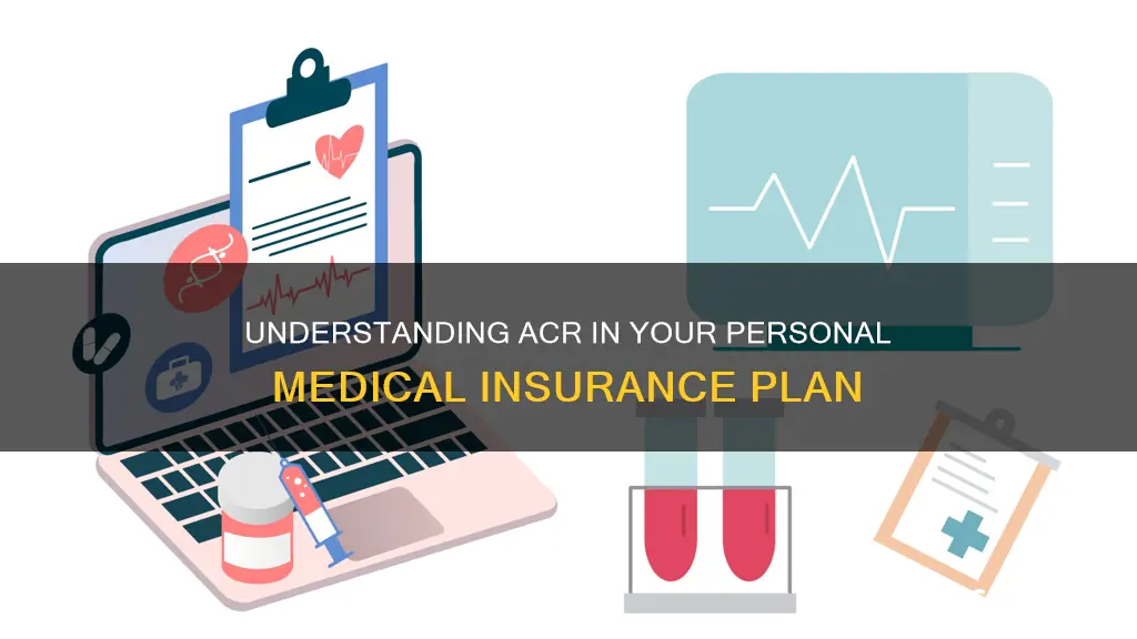what is acr in personal medical insurance