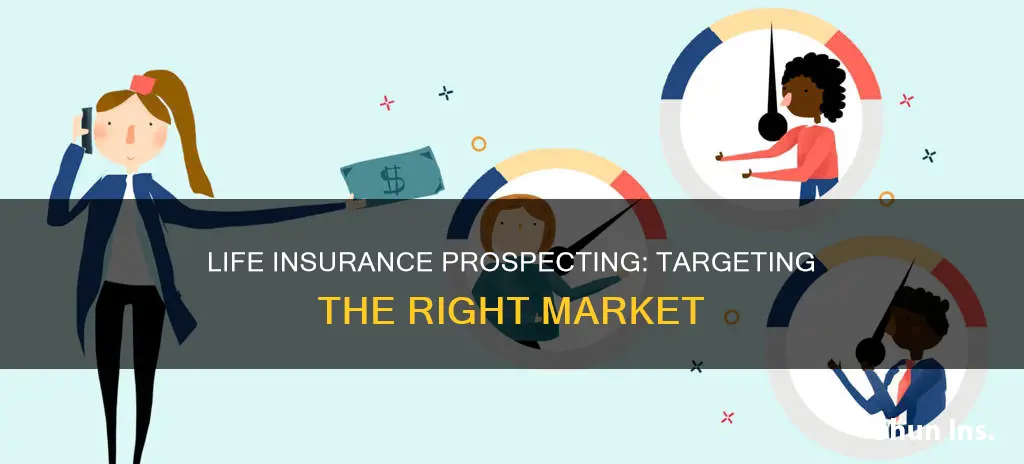 what is agood market to prospect for life insurance