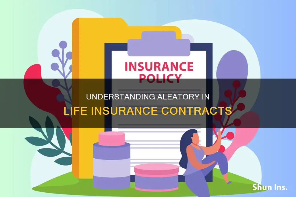 what is aleatory in life insurance