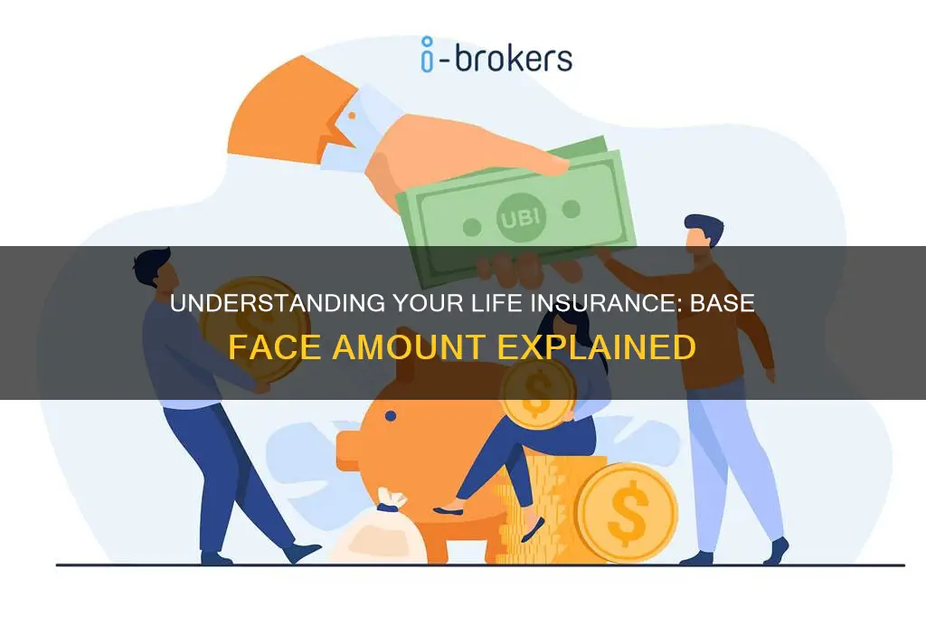 what is base face amount of life insurance