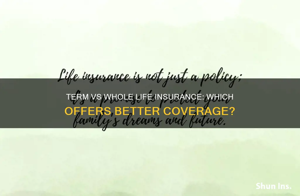 what is better insurance term life or whole life