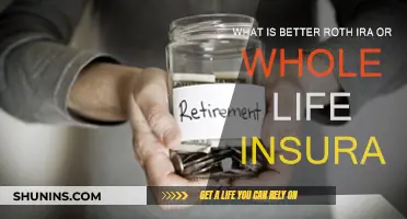 Roth IRA vs Whole Life Insurance: Which is the Better Option?