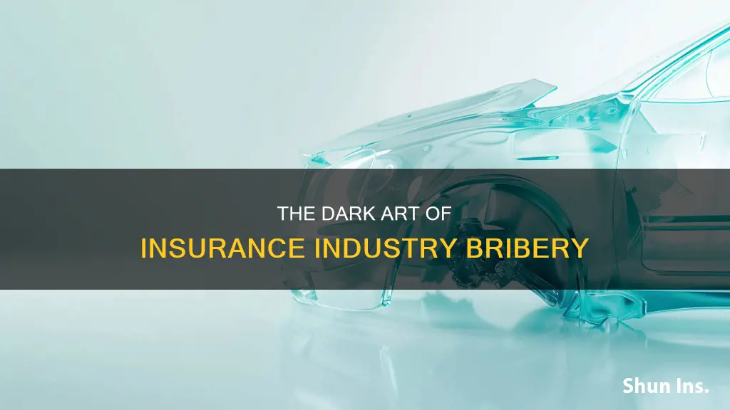 what is bribing called in insurance industry