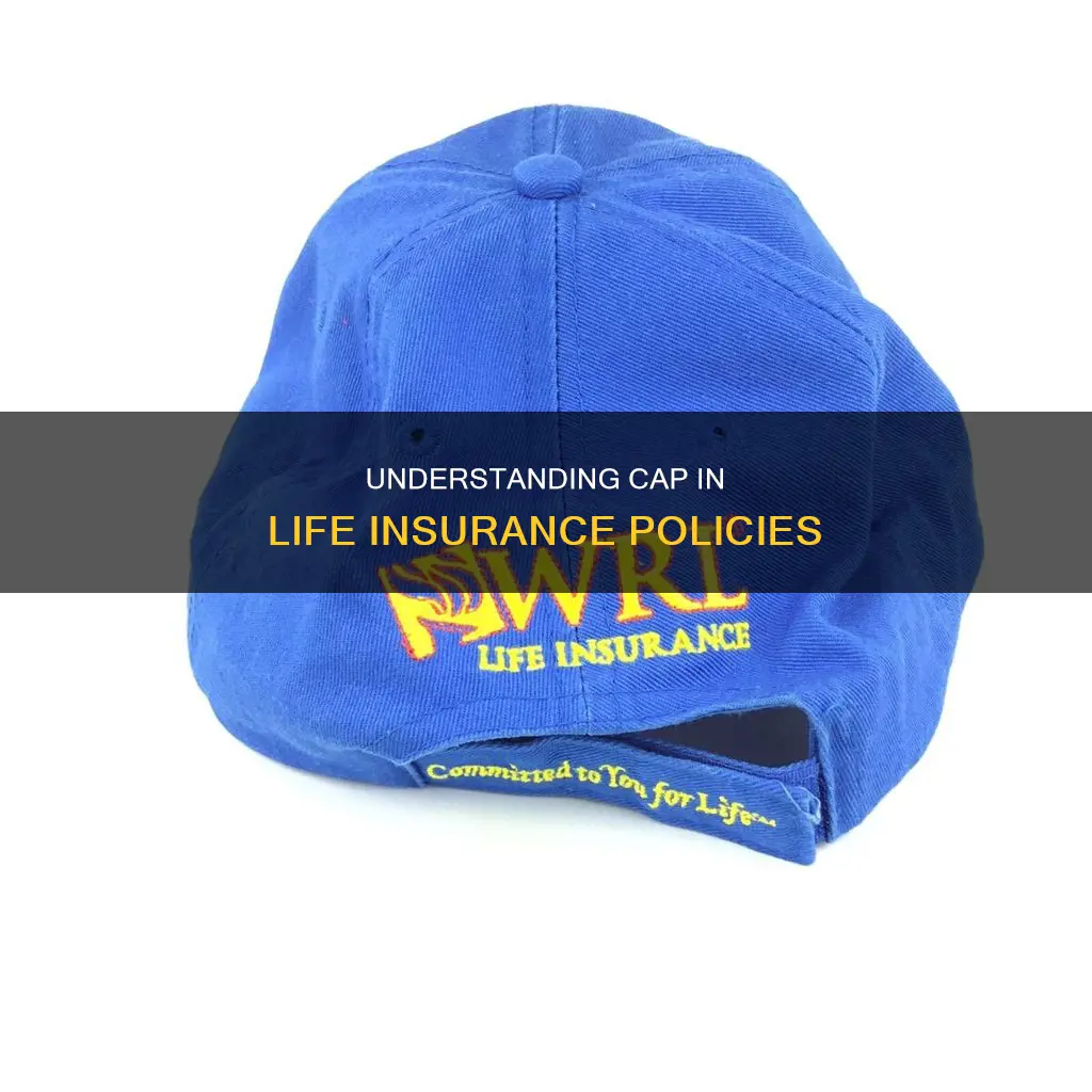 what is cap in life insurance