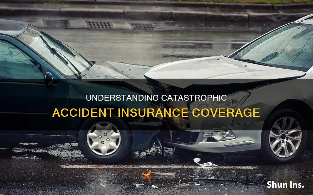 what is catastrophic accident insurance
