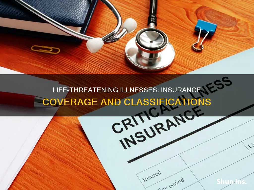 what is classified as a life threating illness for insurance