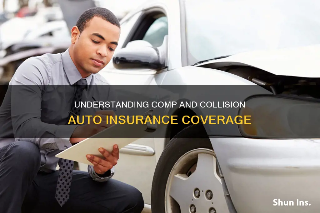 what is comp and collision auto insurance