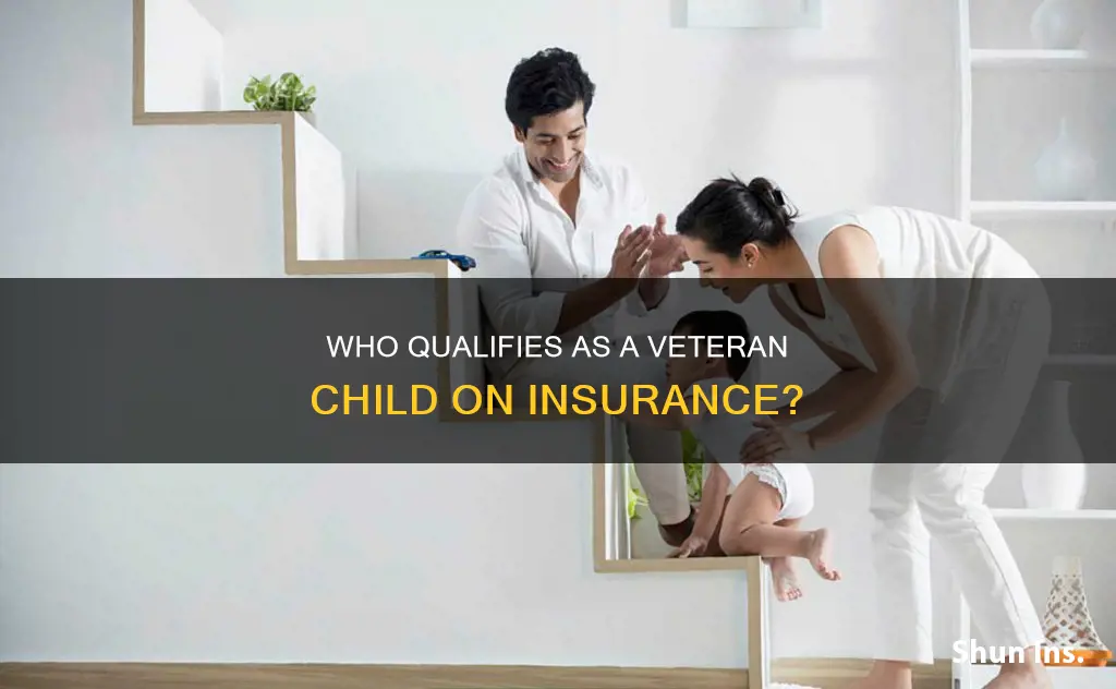 what is considered a veteran child on insurance