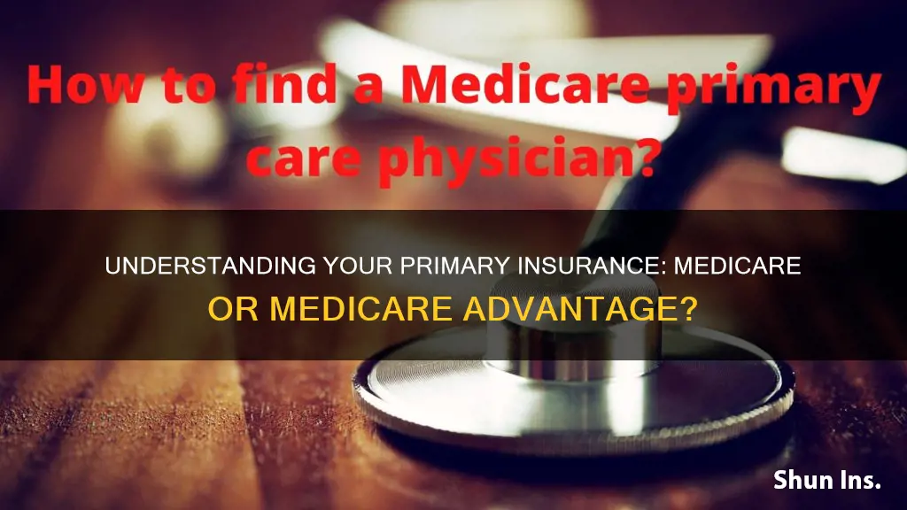 what is considered my primary insurance medicare or medicare advantage