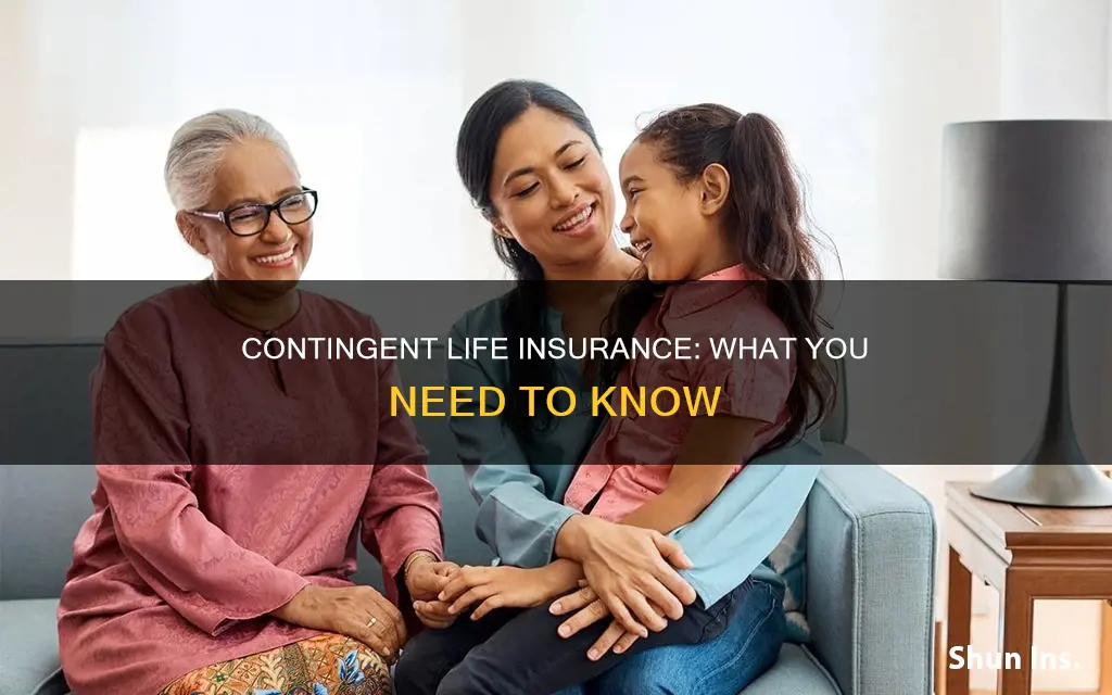 what is contingent life insurance