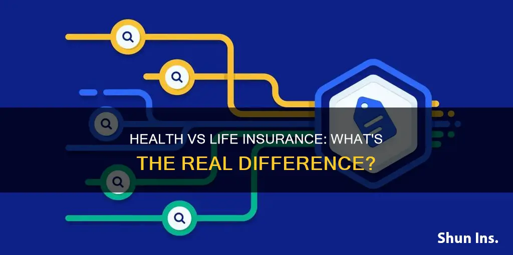 what is difference between health insurance and life insurance