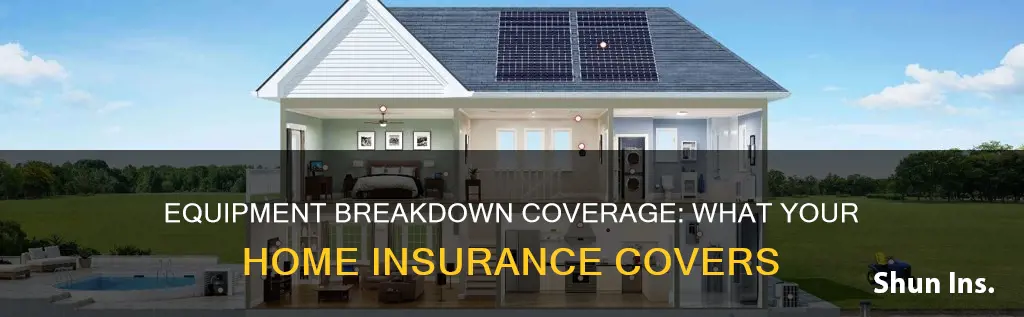 what is equipment breakdown coverage on homeowners insurance