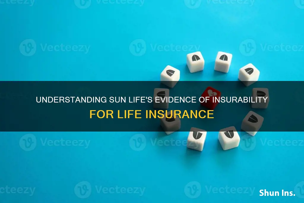 what is evidence of insurability for life insurance sun life