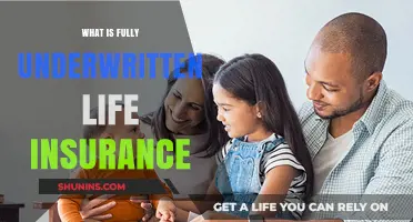 Understanding Fully Underwritten Life Insurance: A Comprehensive Guide