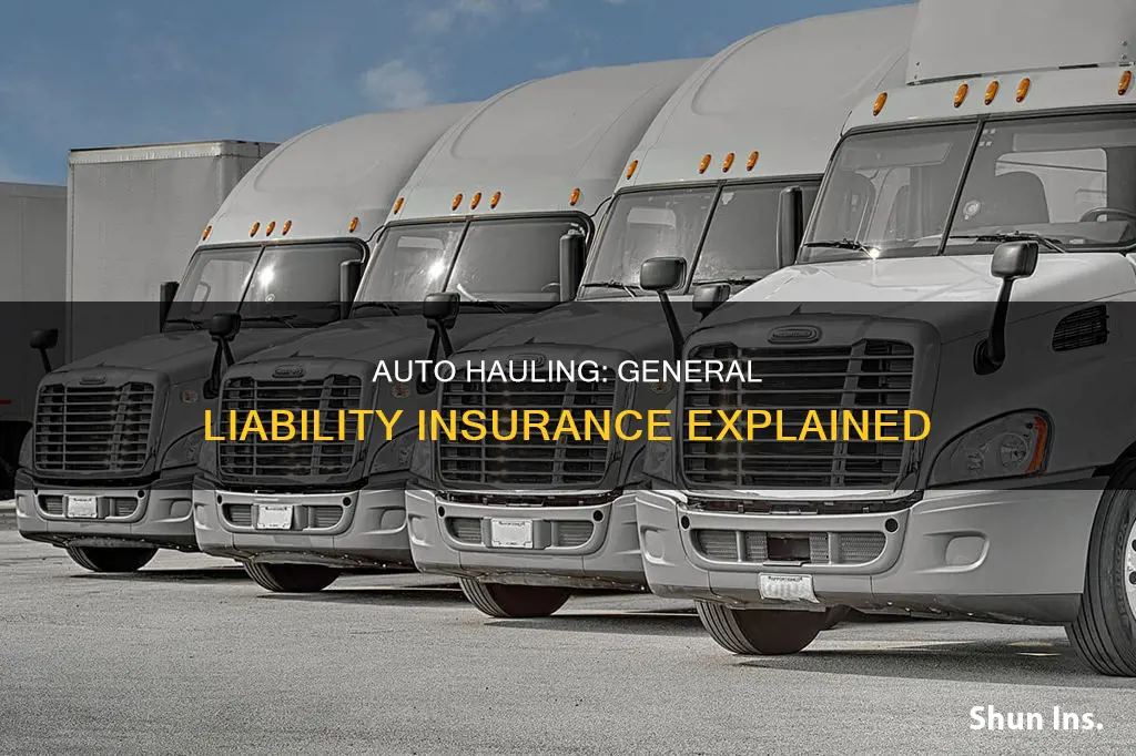 what is general liability insurance in auto hauling