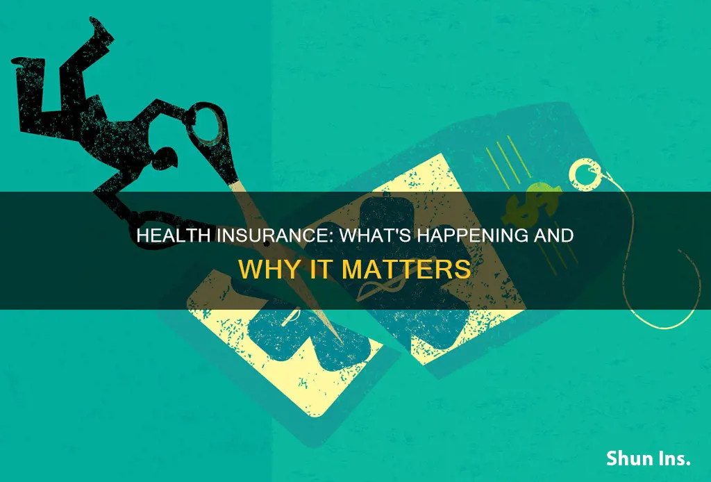 what is going on with helath insurance