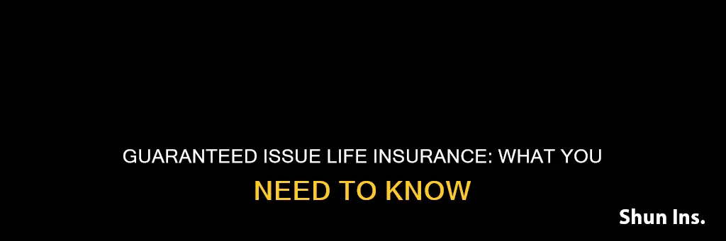 what is guaranteed issue life insurance