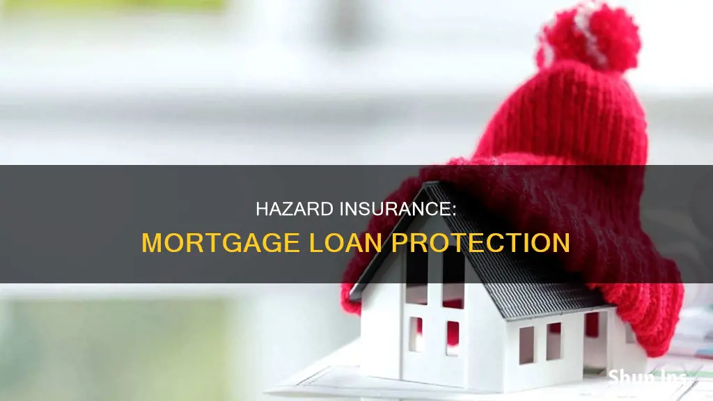 what is hazard insurance on a mortgage loan