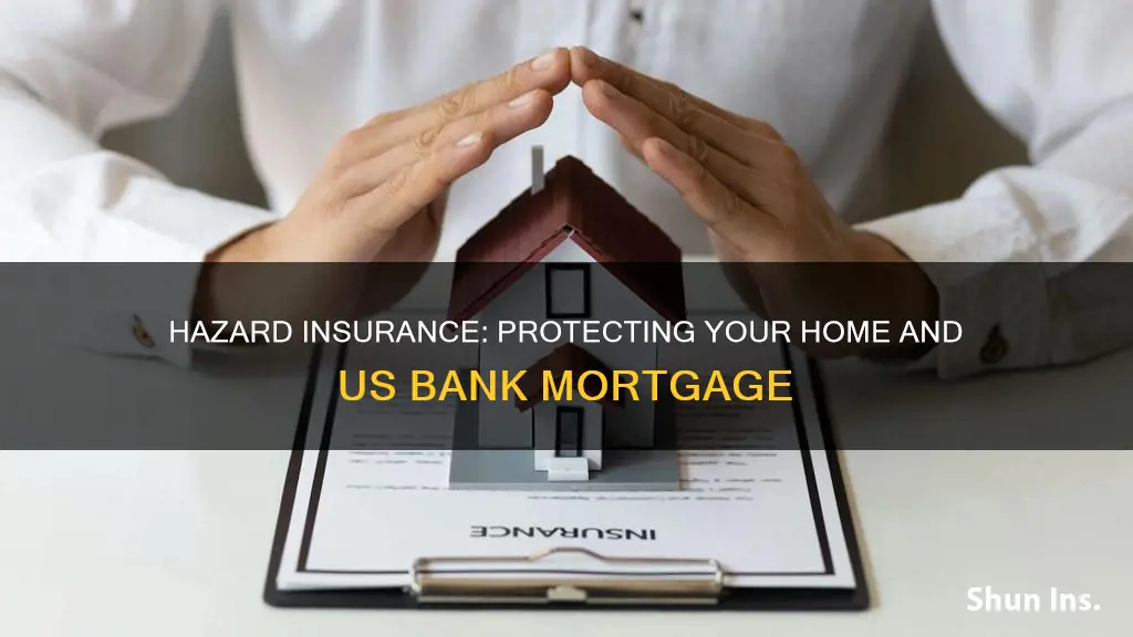 what is hazard insurance us bank morgage
