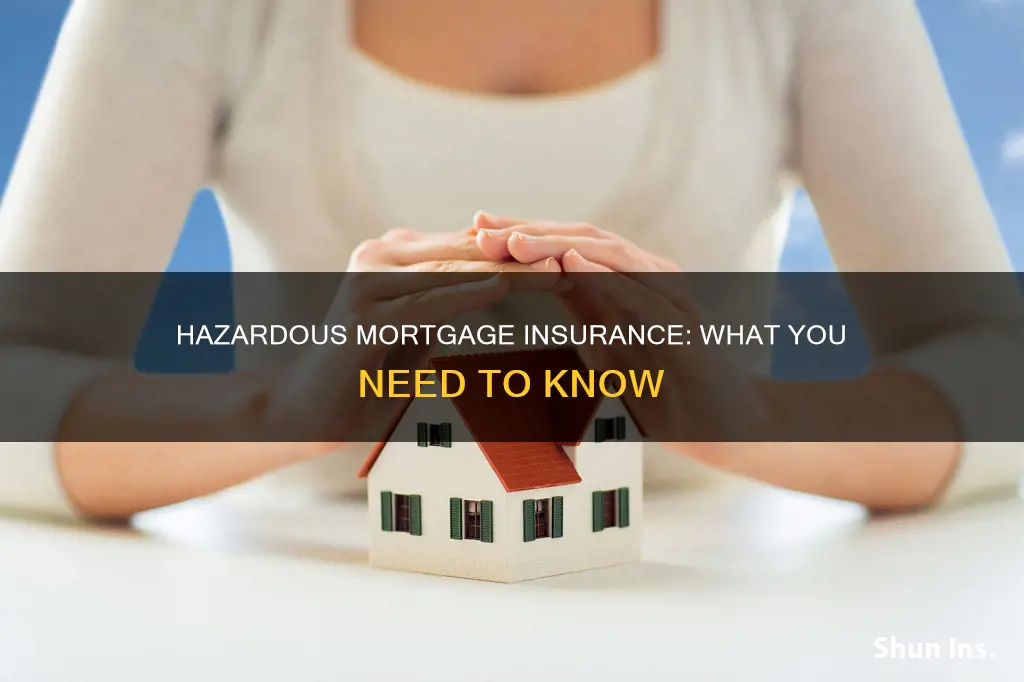what is hazardous mortgage insurance