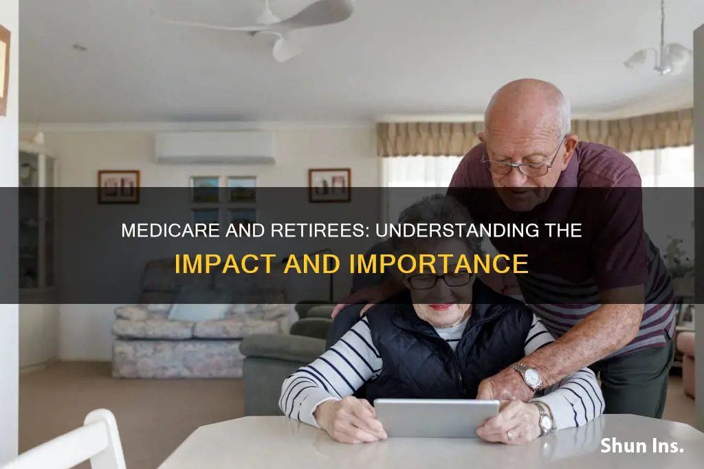 what is impact on medicare and supplemntary insurance for retirees