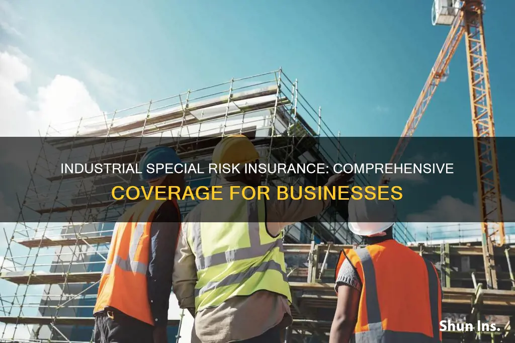 what is industrial special risk insurance