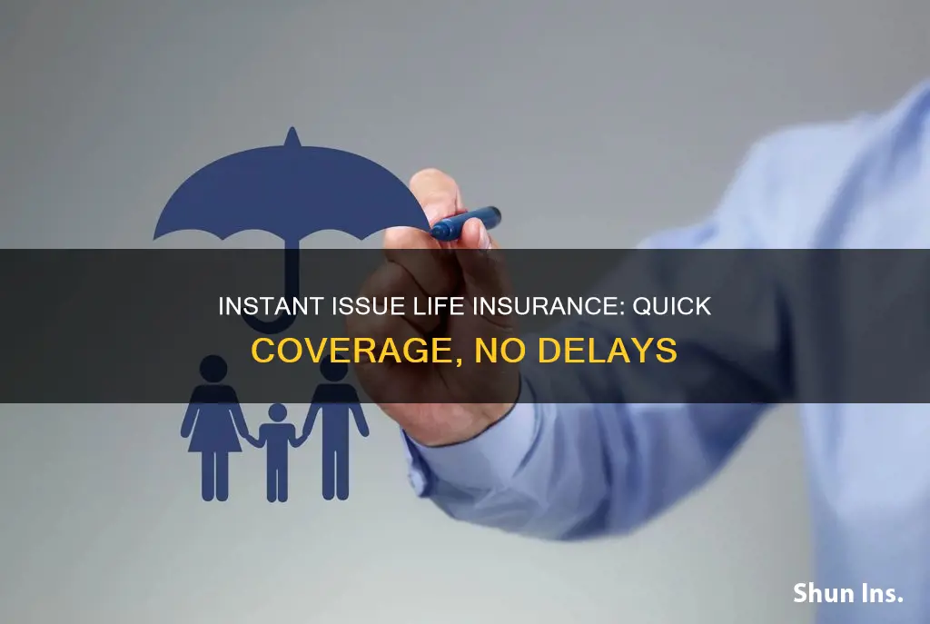 what is instant issue life insurance