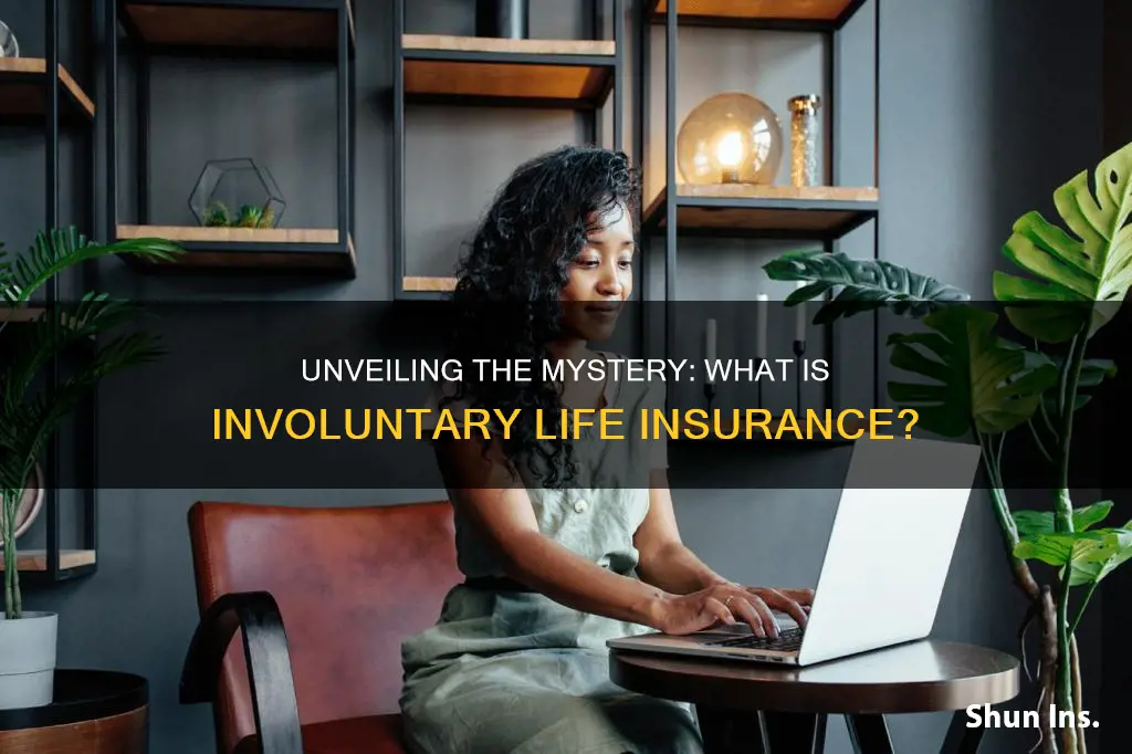 what is involuntary life insurance