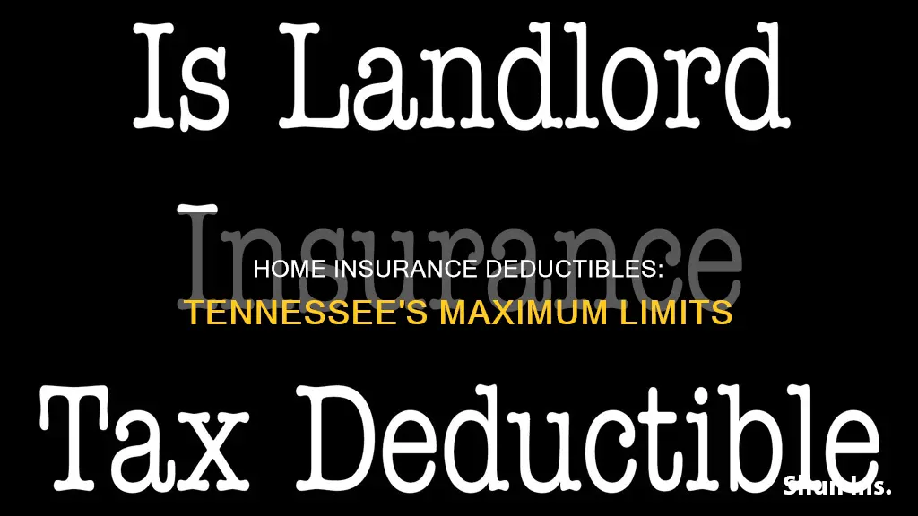 what is largest deductible allowed on homeowners insurance in tn