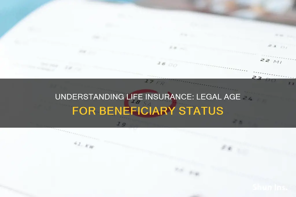 what is legal age to be benficiary to life insurance