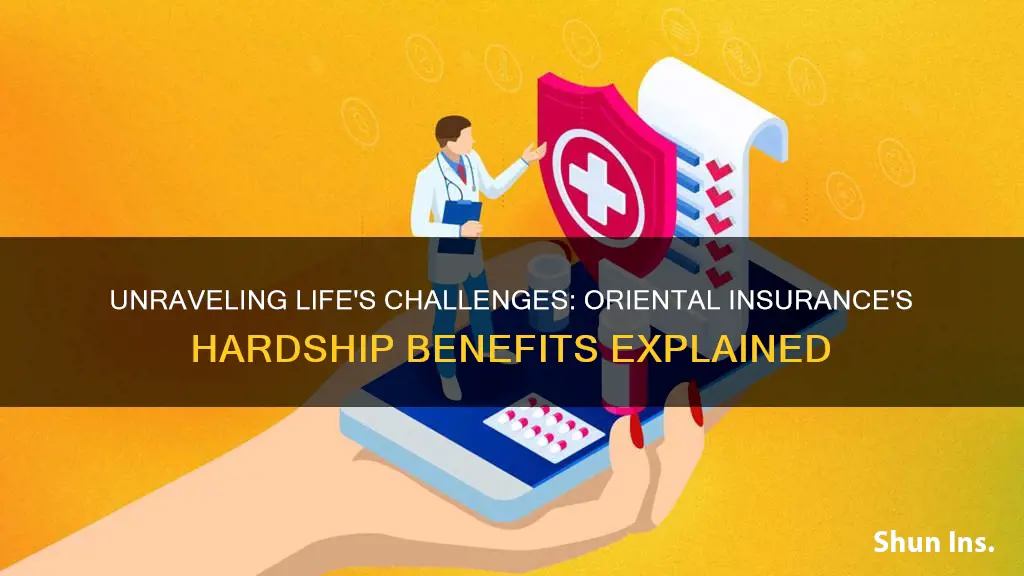 what is life hardship benefits in oriental insurance