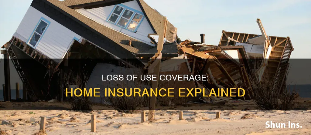 what is loss of use coverage on homeowners insurance