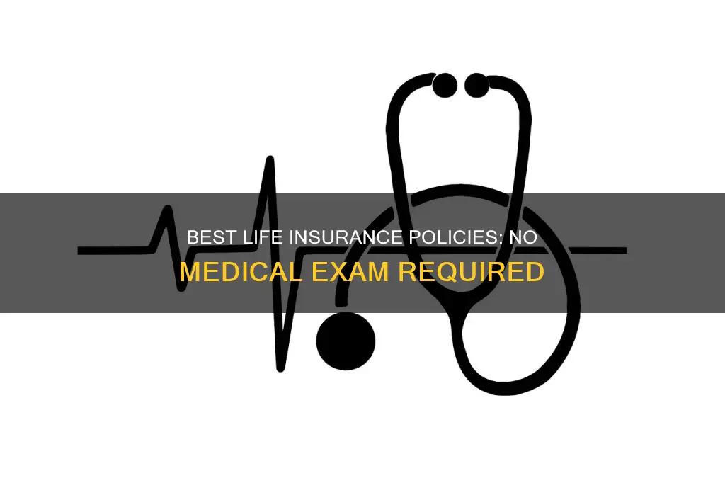what is maximum life insurance policy without medical exam