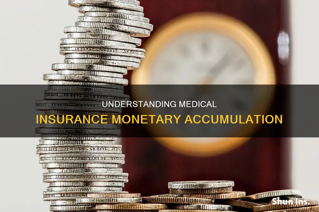 what is monetary accumulation in medical insurance