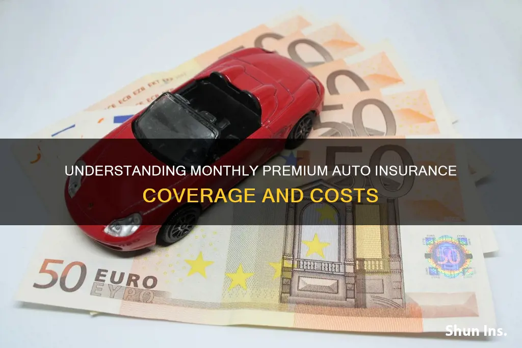 what is monthly premium auto in insurance