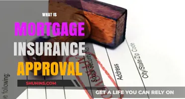Understanding Mortgage Insurance Approval: What You Need to Know