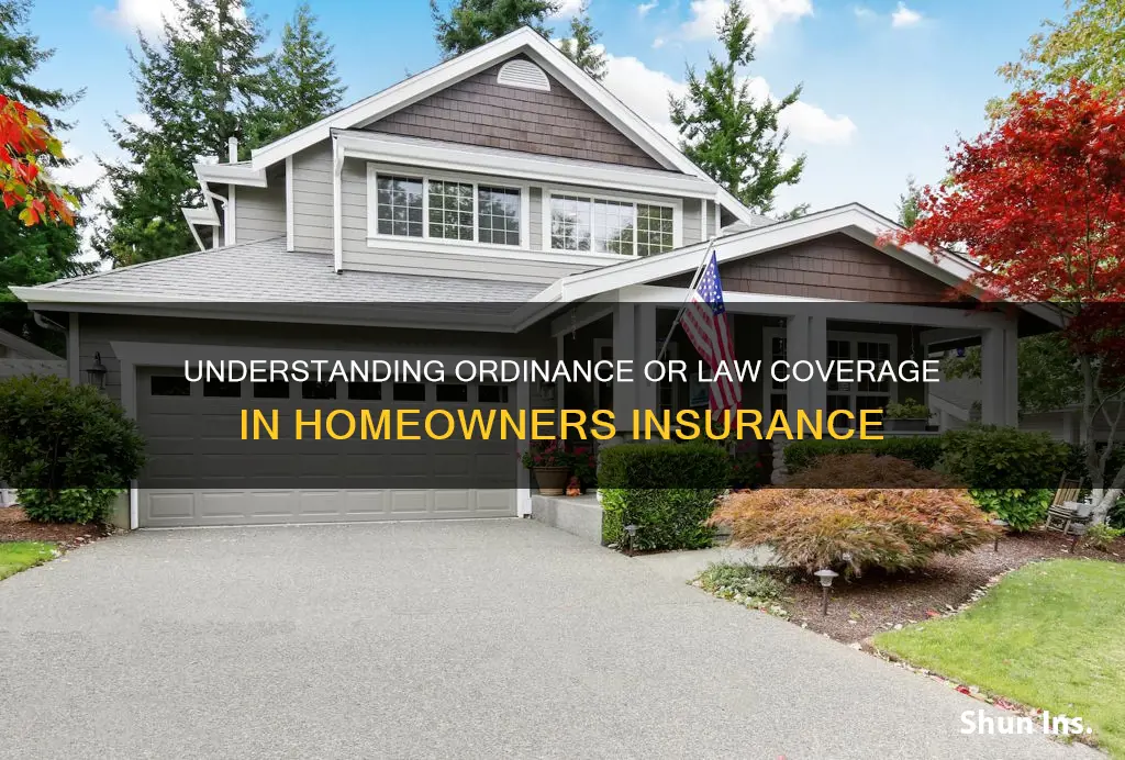 what is ordinance or low coverage on your homeowners insurance
