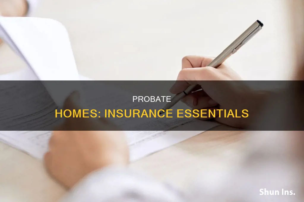 what is probate house insurance